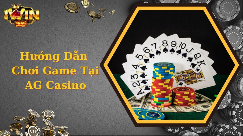 AG Casino - Thiên Đường Game Sòng Bạc Hấp Dẫn Số 1 Thị Trường