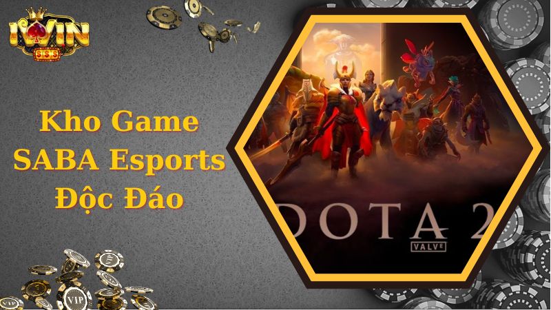 SABA Esports - Nhà Phát Hành Game Điện Tử Đẳng Cấp Tại iWinlcub