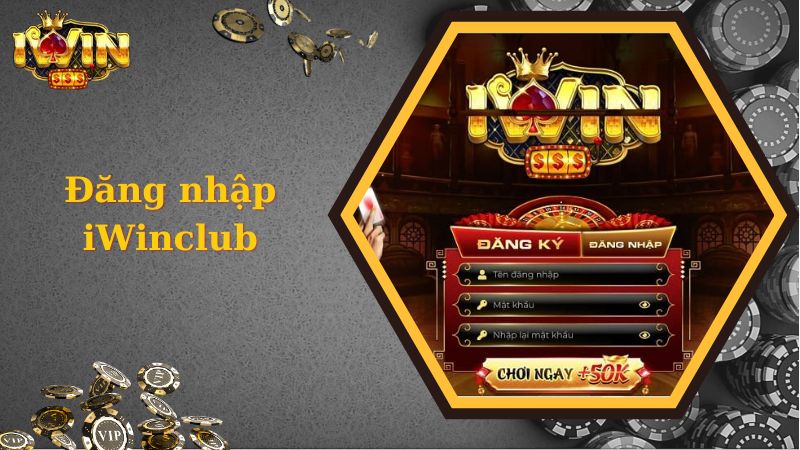 Đăng Nhập iWinclub - Khám Phá Thiên Đường Game Đẳng Cấp Số 1