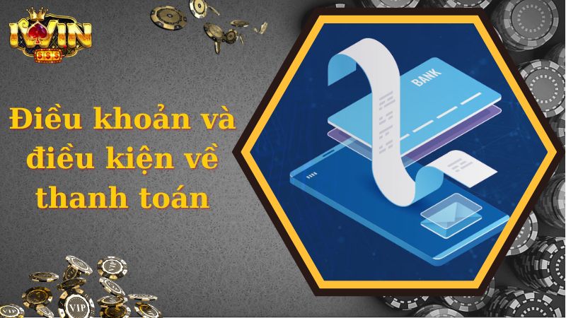 Điều khoản và điều kiện iWinclub về thanh toán 