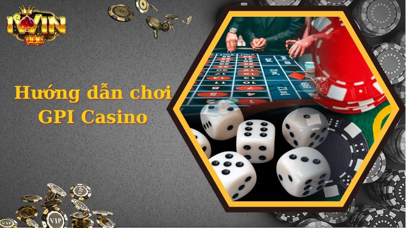 Quy trình vào chơi cá cược GPI Casino