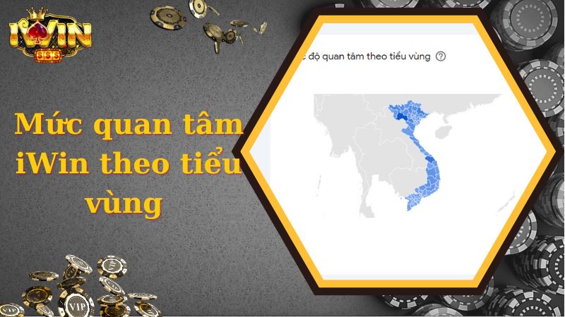 Mức quan tâm iWINclub theo địa lý