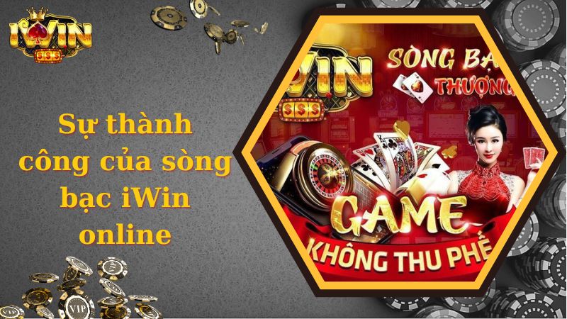 Sự thành công của sòng bạc iWINclub online