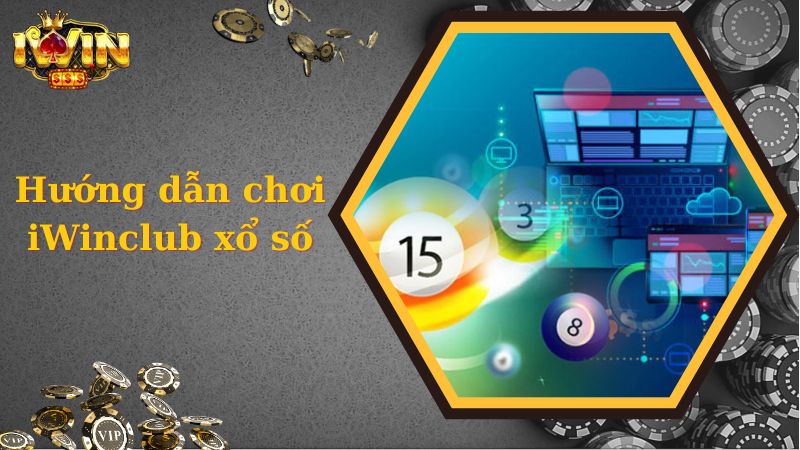 Các bước vào chơi iWinclub xổ số