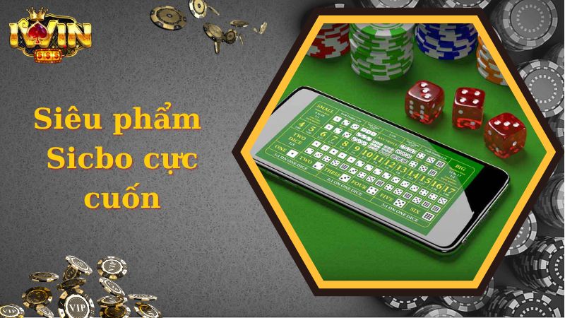 Game Sicbo tại SA Casino iWinclub siêu cuốn