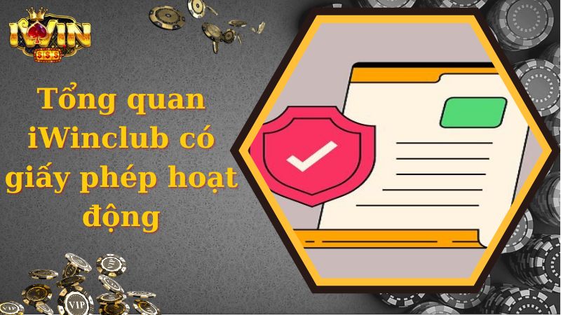 Tổng quan iWinclub có giấy phép hoạt động