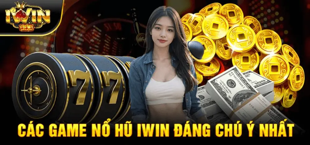 Top slot games Iwin làm giàu nhất định phải chơi Top slot games làm giàu phải chơi ở Iwin
